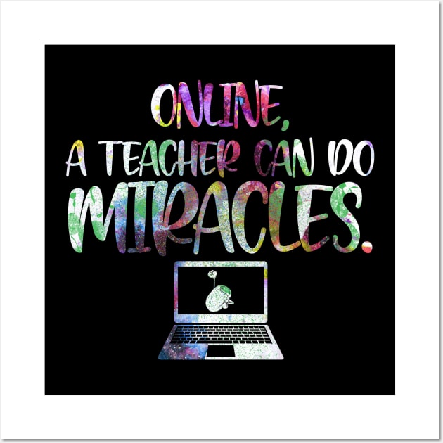 Online Teacher can do Miracles Wall Art by PrimedesignsArt 